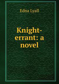 Knight-errant: a novel