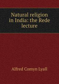 Natural religion in India: the Rede lecture