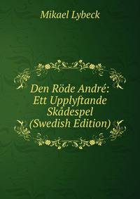 Den Rode Andre: Ett Upplyftande Skadespel (Swedish Edition)