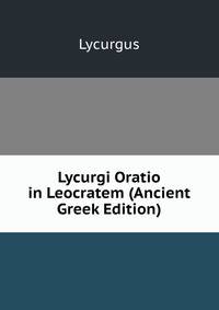 Lycurgi Oratio in Leocratem (Ancient Greek Edition)