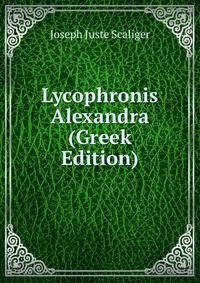 Lycophronis Alexandra (Greek Edition)