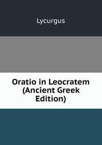 Oratio in Leocratem (Ancient Greek Edition)