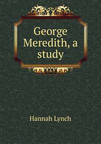 George Meredith, a study