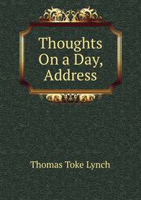 Thoughts On a Day, Address