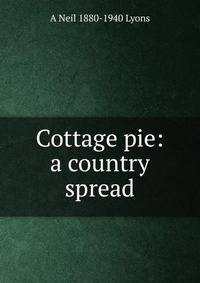 Cottage pie: a country spread