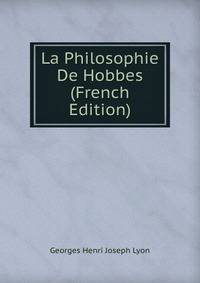 La Philosophie De Hobbes (French Edition)