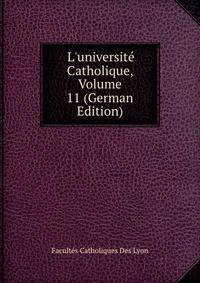 L'universit? Catholique, Volume 11 (German Edition)