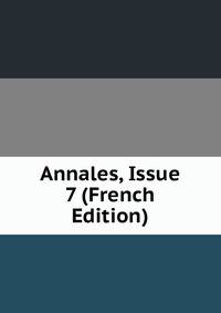 Annales, Issue 7 (French Edition)