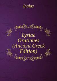 Lysiae Orationes (Ancient Greek Edition)