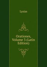 Orationes, Volume 3 (Latin Edition)