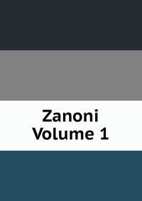 Zanoni Volume 1