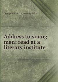 Address to young men: read at a literary institute