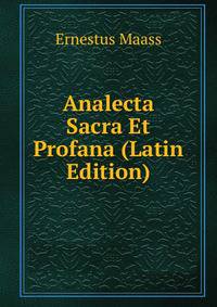 Analecta Sacra Et Profana (Latin Edition)