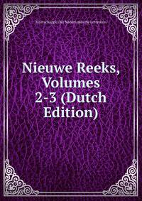Nieuwe Reeks, Volumes 2-3 (Dutch Edition)