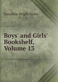 Boys' and Girls' Bookshelf, Volume 13