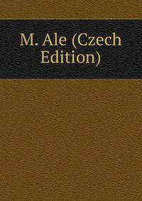 M. Ale (Czech Edition)