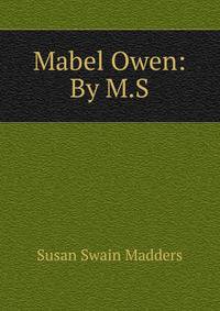 Mabel Owen: By M.S.