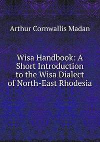 Wisa Handbook: A Short Introduction to the Wisa Dialect of North-East Rhodesia