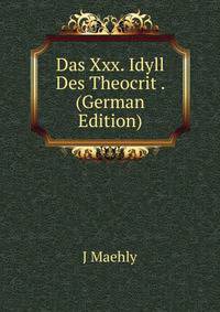 Das Xxx. Idyll Des Theocrit . (German Edition)