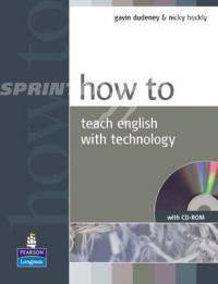 How to Teach English with Technology Book and CD-Rom