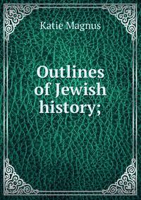 Outlines of Jewish history;