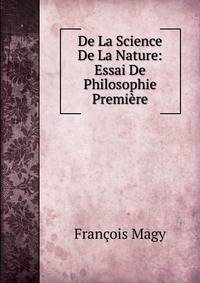 De La Science De La Nature: Essai De Philosophie Premiere