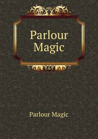 Parlour Magic