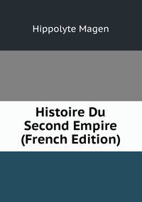 Histoire Du Second Empire (French Edition)