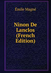 Ninon De Lanclos (French Edition)