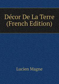 Decor De La Terre (French Edition)