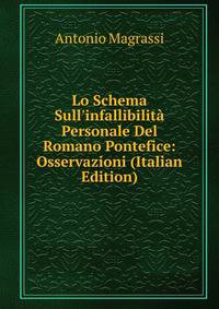 Lo Schema Sull'infallibilit? Personale Del Romano Pontefice: Osservazioni (Italian Edition)
