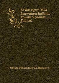 La Rassegna Della Letteratura Italiana, Volume 9 (Italian Edition)