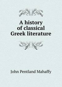 A history of classical Greek literature