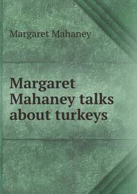 Margaret Mahaney talks about turkeys