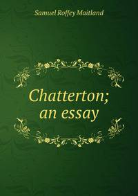 Chatterton; an essay