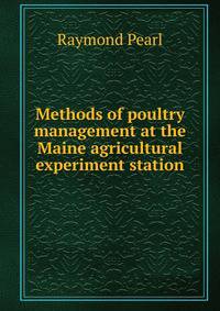 Methods of poultry management at the Maine agricultural experiment station