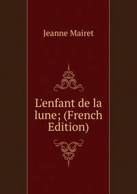 L'enfant de la lune; (French Edition)