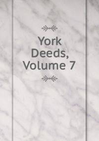 York Deeds, Volume 7