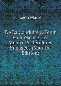De La Conduite A Tenir En Presence Des Mento-Posterieures Engagees (Marathi Edition)