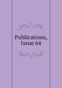Publications, Issue 64