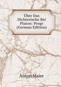 Uber Das Dichterische Bei Platon: Progr (German Edition)