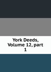 York Deeds, Volume 12, part 1