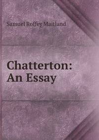 Chatterton: An Essay