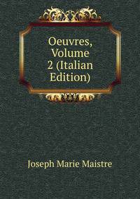 Oeuvres, Volume 2 (Italian Edition)