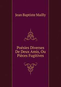 Poesies Diverses De Deux Amis, Ou Pieces Fugitives