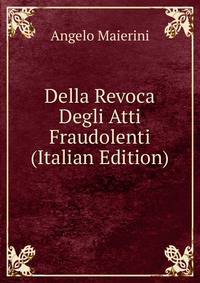 Della Revoca Degli Atti Fraudolenti (Italian Edition)