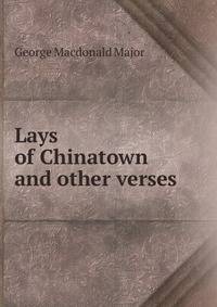 Lays of Chinatown and other verses