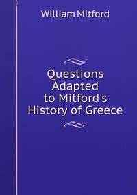 Questions Adapted to Mitford's History of Greece