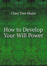 How to Develop Your Will Power