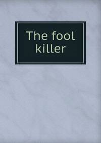 The fool killer